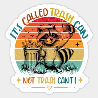 Raccoon Funny Quotes It's Called Trash Can Not Trash Cannot Sticker
